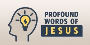 Profound Words of Jesus