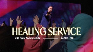 April - Guest Speaker Andrew Kubala Healing Service