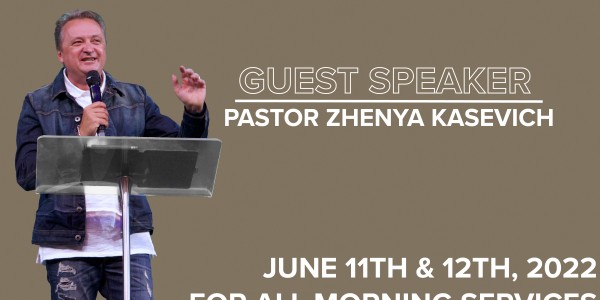 Guest Speaker Pastor Zhenya Kasevich