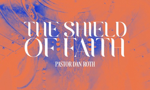 The Spiritual Armor Series: The Shield of Faith