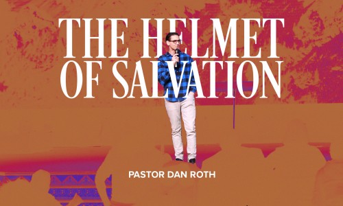 Spiritual Armor Series: The Helmet of Salvation