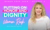 Women Rock Show Episode 9 - Putting on Honor and Dignity