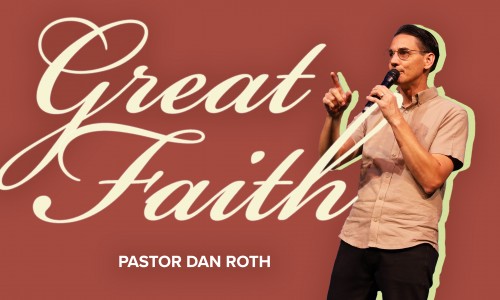 Body Life Series: Great Faith - Part 31