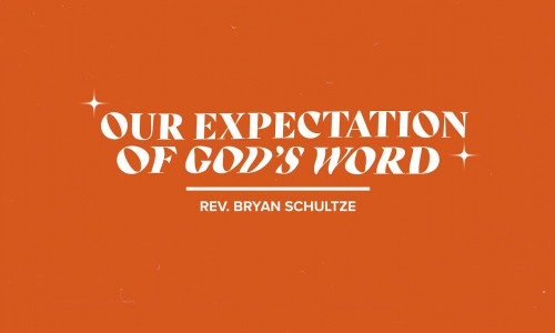Our Expectation of God's Word