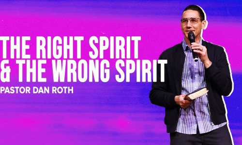 Body Life Series: The Right Spirit and the Wrong spirit